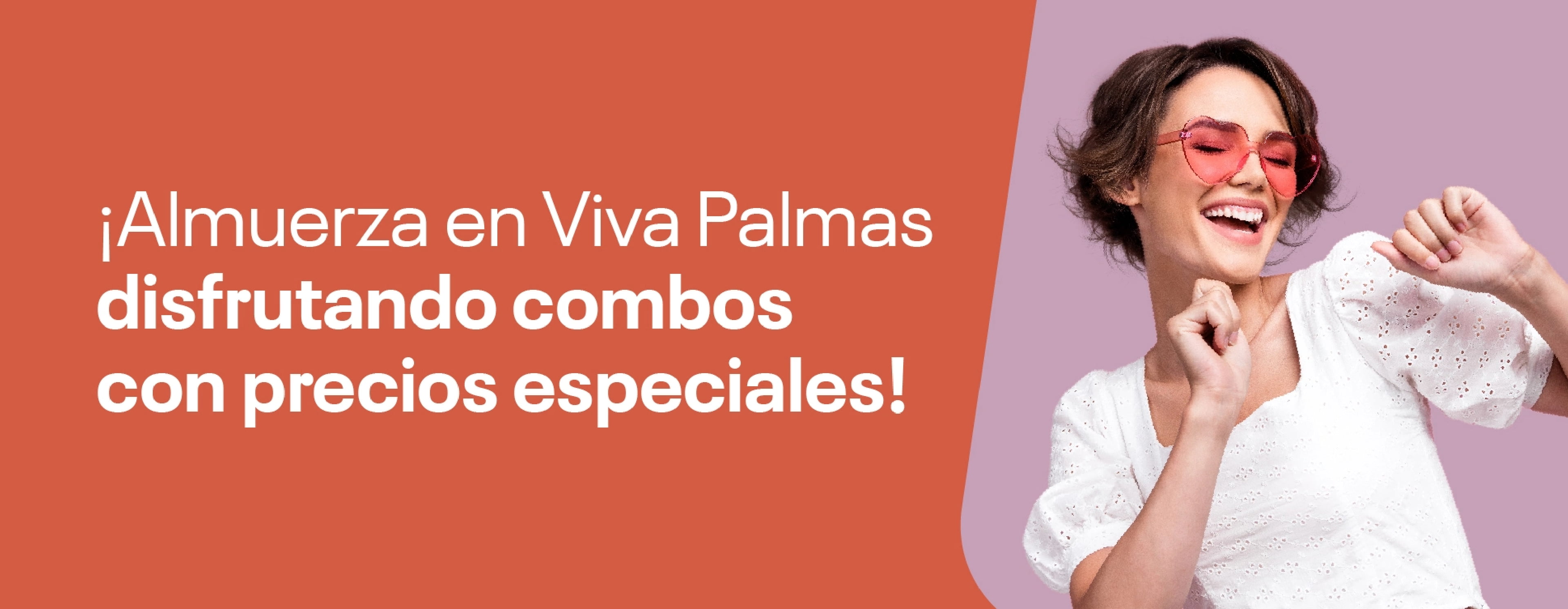 ¡Almuerza en Viva Palmas disfrutando combos con precios especiales!